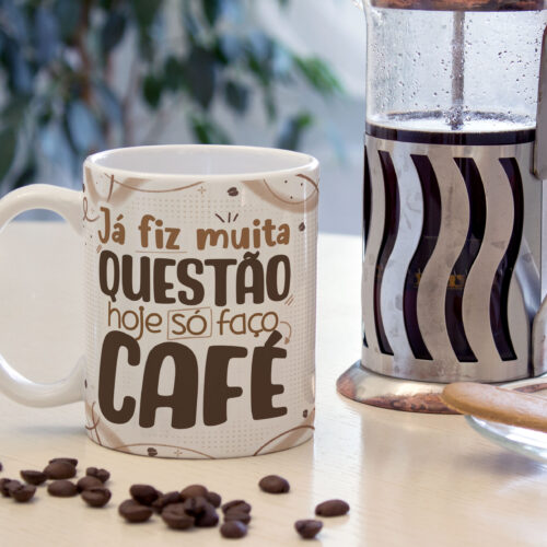 Caneca Cerâmica Branca Já Fiz Questão Hoje Faço Café 325ml